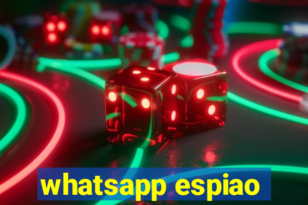 whatsapp espiao